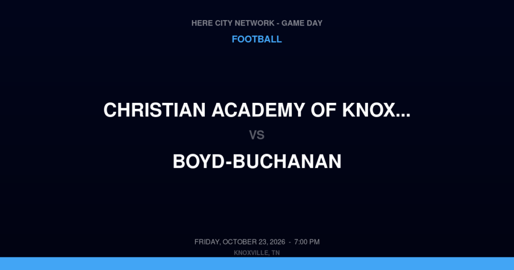 Christian Academy of Knoxville vs. Boyd-Buchanan — Football Game Day — Chattanooga, TN — Oct 23, 2026