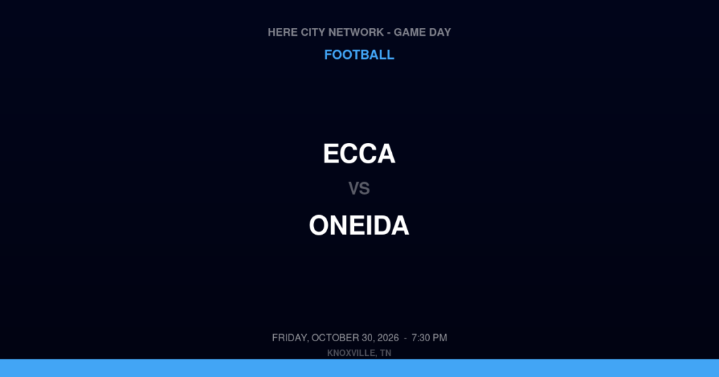ECCA vs. Oneida — Football Game Day — Oneida, TN — Oct 30, 2026