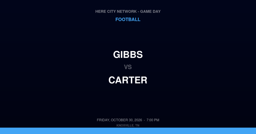Gibbs vs. Carter — Football Game Day — Strawberry Plains, TN — Oct 30, 2026
