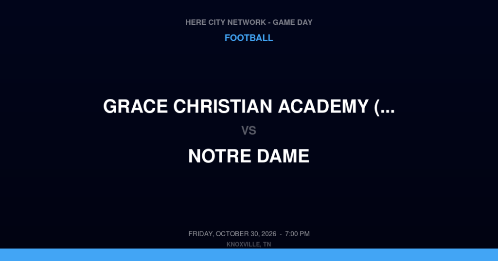 GRACE CHRISTIAN ACADEMY (... vs NOTRE DAME FOOTBALL game day graphic - Knoxville, TN