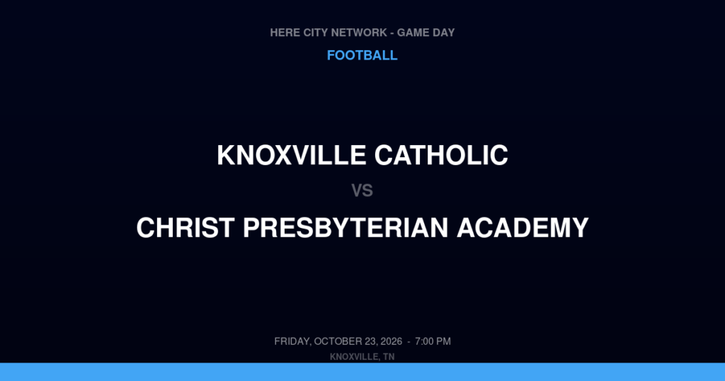 Knoxville Catholic vs. Christ Presbyterian Academy — Football Game Day — Nashville, TN — Oct 23, 2026