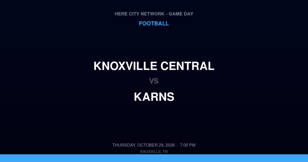 Knoxville Central vs. Karns — Football Game Day — Knoxville, TN — Oct 29, 2026