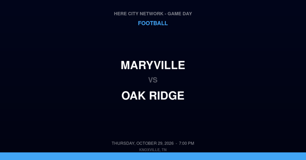 Maryville vs. Oak Ridge — Football Game Day — Oak Ridge, TN — Oct 29, 2026